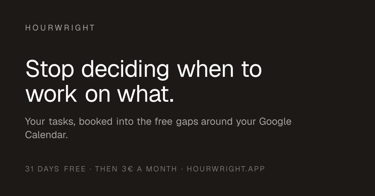 Hourwright - Automatic task scheduling for Google Calendar